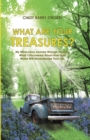 Image for What Are Your Treasures?: My Miraculous Journey Through Heaven: What I Discovered About How God Works Will Revolutionize Your Life.