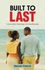 Image for Built to Last: A Successful Marriage and Relationship