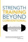 Image for Strength Training Beyond the Conventional: Physical Strength for the Game of Life