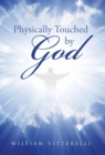 Image for Physically Touched by God