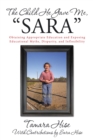 Image for Child He Gave Me, &amp;quot;Sara&amp;quote: Obtaining Appropriate Education and  Exposing Educational Myths, Disparity, and Inflexibility
