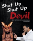 Image for Shut Up, Shut Up Devil : We Have the Authority to Put Satan to Shame by Just One Name-JESUS. God has Given Us through Jesus&#39;s Name to Conquer all the Tests.