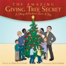 Image for Amazing Giving Tree Secret: A Story of Kindness, Love, &amp; Joy.