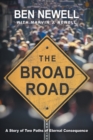 Image for The Broad Road : A Story of Two Paths of Eternal Consequence