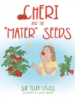 Image for Cheri and the &quot;Mater&quot; Seeds