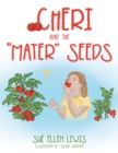 Image for Cheri and the &amp;quot;Mater&amp;quot; Seeds