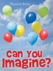 Image for Can You Imagine?