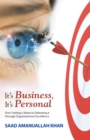 Image for It&#39;S Business, It&#39;S Personal: From Setting a Vision to Delivering It Through Organizational Excellence
