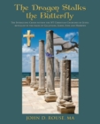 Image for The Dragon Stalks the Butterfly : The Intriguing Crises within the NT Christian Churches of Judea revealed in the pages of Galatians, James, Jude and Hebrews