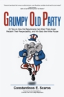 Image for Grumpy Old Party : 20 Tips on How the Republicans Can Shed Their Anger, Reclaim Their Respectability, and Win Back the White House