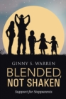 Image for Blended, Not Shaken: Support for Stepparents