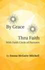 Image for By Grace Thru Faith: With Faith Circle of Partners