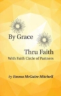 Image for By Grace Thru Faith : With Faith Circle of Partners