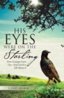 Image for His Eyes Were on the Starling: How Grampa Grew Up-And Lived to Tell About It