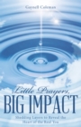Image for Little Prayers, Big Impact: Shedding Layers to Reveal the Heart of the Real You
