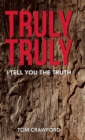 Image for Truly Truly : I Tell You the Truth