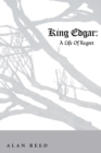 Image for King Edgar : A Life Of Regret