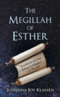 Image for The Megillah of Esther : &quot;Revelation of That Which Is Hidden&quot;-A Parable