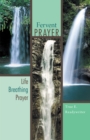 Image for Fervent Prayer: Life Breathing Prayer