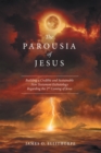 Image for Parousia of Jesus: Building a Credible and Sustainable New Testament Eschatology Regarding the 2Nd Coming of Jesus