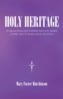 Image for Holy Heritage: An Informal History of the Cathedral Church of St. Matthew in Dallas, Texas, Its Ancestry, and the City It Serves