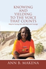 Image for Knowing and Yielding to the Voice That Counts: Help for Facing Life with Faith and Courage