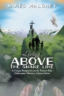 Image for Living Above the Snake Line: A Unique Perspective on the Present-Day Deliverance Ministry of Jesus Christ