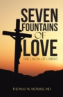 Image for Seven Fountains of Love: The Cross of Christ