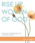 Image for Rise Up, Women of God : A Catholic Scripture Study on 1 John and 2 John