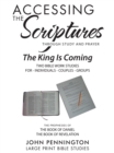Image for Accessing the Scriptures: The King Is Coming
