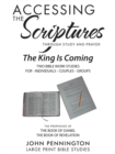 Image for Accessing the Scriptures : The King Is Coming