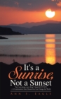 Image for It&#39;s a Sunrise, Not a Sunset: &amp;quot;See I Am Doing a New Thing&amp;quot; (Isaiah 43:19 Niv)-A Continuation from Housewives Can Change the World