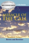 Image for Miracle of the Call: Twentieth Century Heroes and Heroines