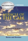 Image for Miracle of the Call : Twentieth Century Heroes and Heroines