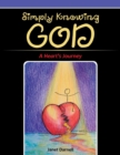 Image for Simply Knowing God : A Heart&#39;s Journey