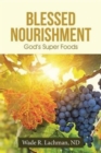 Image for Blessed Nourishment : God&#39;s Super Foods