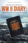 Image for Us Merchant Mariner&#39;s Ww Ii Diary: a Small Window of Tens of Thousands