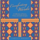 Image for Comforting Words: A Collection of Poetry, Prose, and Quilt Designs