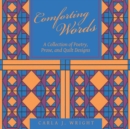Image for Comforting Words : A Collection of Poetry, Prose, and Quilt Designs