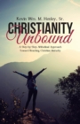 Image for Christianity Unbound : A Step-by-Step Attitudinal Approach Toward Reaching Christian Maturity