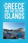 Image for To Greece and the distant islands: a journey of faith