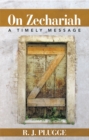 Image for On Zechariah: A Timely Message