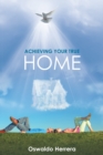 Image for Achieving Your True Home