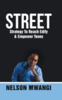 Image for Street : Strategy To Reach Edify &amp; Empower Teens