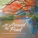 Image for All Around the Pond: Discovering God&#39;s Creation Through Poetry.
