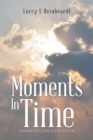 Image for Moments in Time: Poems of Life Love Faith