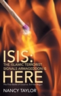 Image for Isis: the Islamic Terrorist Signals Armageddon Is Here: The Final Battle of Good Vs. Evil Has Begun