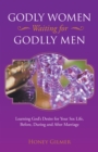 Image for Godly Women Waiting for Godlly Men: Learning God&#39;s Desire for Your Sex Life, Before, During and After Marriage