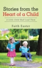 Image for Stories from the Heart of a Child: A Little Child Shall Lead Them