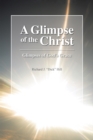 Image for Glimpse of the Christ: Glimpses of God&#39;s Grace